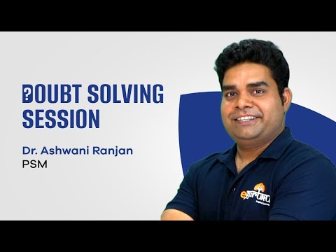 Doubt Solving Session of PSM | Dr. Ashwani Ranjan | DBMCI | eGurukul
