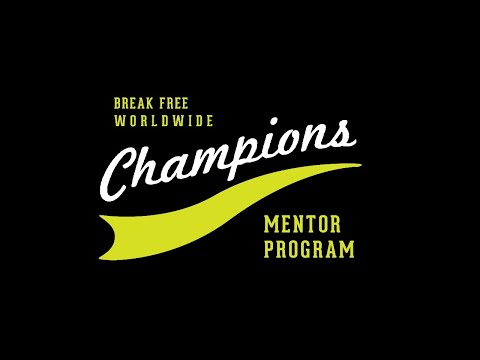 Break Free Worldwide Champion Mentorship Program