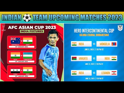INDIAN NATIONAL FOOTBALL TEAM NEW UPCOMING MATCHES LIST 2023 ASIAN CUP, MEDRICA CUP, KINGS CUP 2023