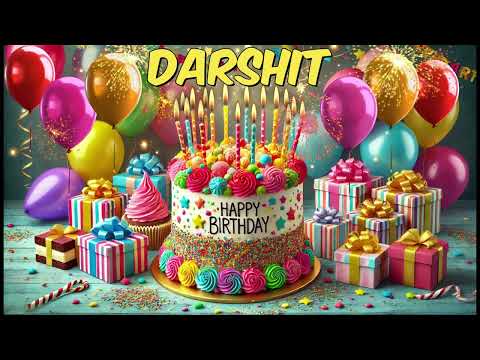 DARSHIT Happy Birthday Song - Happy Birthday to You