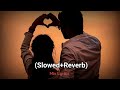 Falak Se Pouch Lu Slowed Reverb Slowed Reverb Song