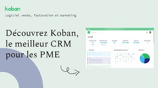 Découvrez Koban, la meilleure solution CRM pour les PME