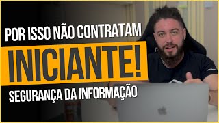 POR QUE A MAIORIA NÃO CONSEGUE ENTRAR NA AREA? | SEGURANÇA DA INFORMAÇÃO