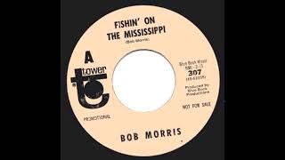 Bob Morris   FISHIN&#39; ON THE MISSISSIPPI