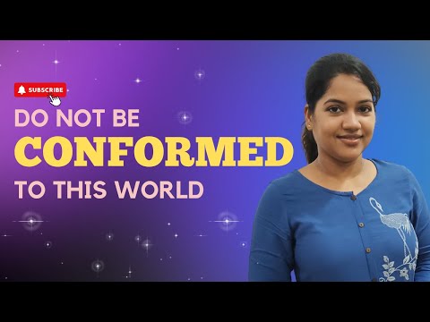 Be not conformed to this world | Sr Anisha