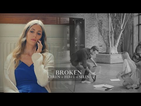 Ferit & Ceren | Broken [ + Selin]