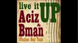 Live It Up - Aciz & Bman ft. Fashion Beat Team