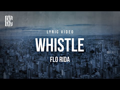 Flo Rida - Whistle | Lyrics