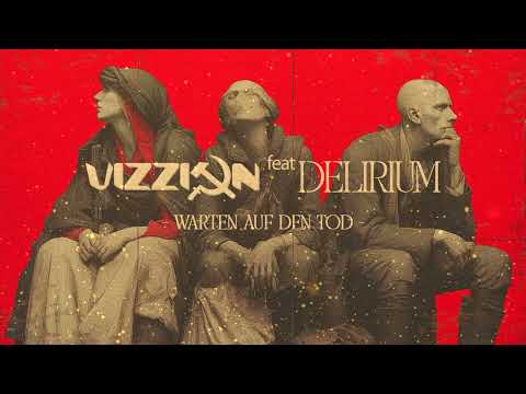 Vizzion - Warten auf den Tod (feat. Delirium)