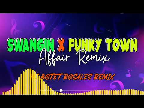 DjBotet R- Swangin x Funky Town (Affair Remix) 100bpm