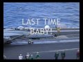 F 14 Tomcat Last Time Baby