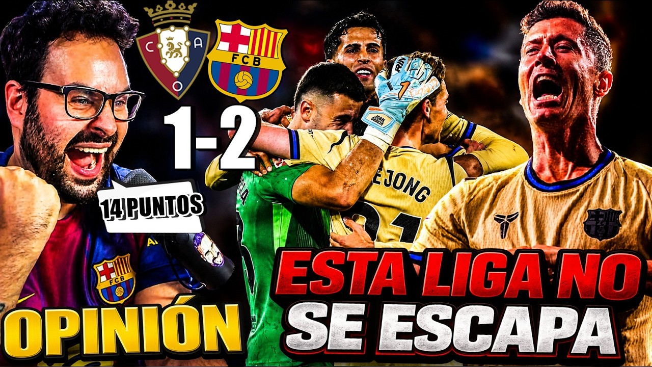 El BARÇA ACARICIA el TÍTULO tras GANAR 1-2 a OSASUNA ¡LEWANDOWSKI ETERNO! ¿CAMPEÓN MAÑANA? OPINIÓN