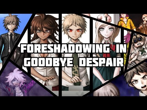 All Foreshadowing In Danganronpa Goodbye Despair