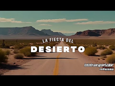 #teletransportador / La Fiesta del Desierto.