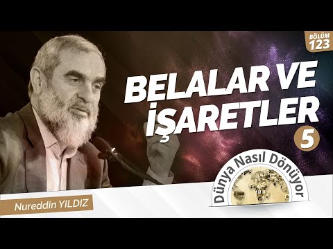 BELALAR VE İŞARETLER (5) [ Nureddin Yıldız | Dünya Nasıl Dönüyor? ] 123.Bölüm