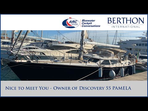 Nice to Meet You - Owner of Discovery 55 PAMELA | ARC Bluewater Cockpit Conversations '22