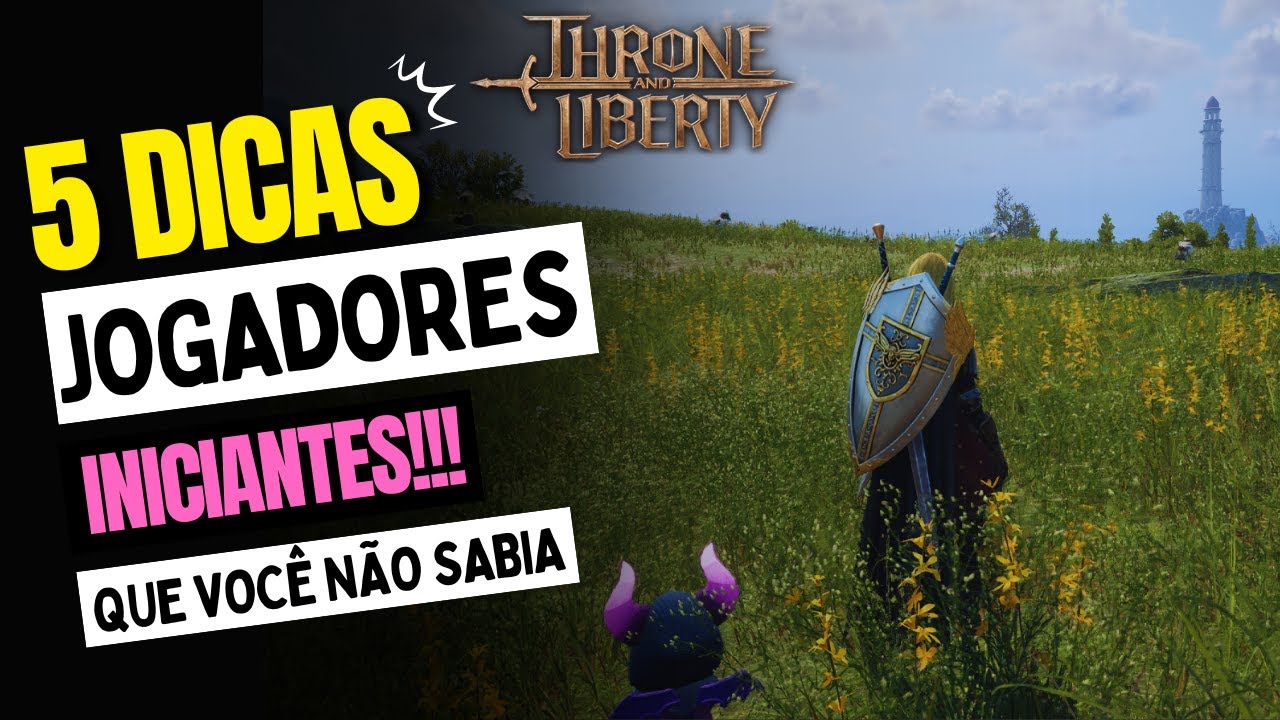 5 DICAS RÁPIDAS PARA INICIANTES NO THRONE AND LIBERTY