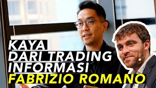 KAYA DARI TRADING INFORMASI - FABRIZIO ROMANO