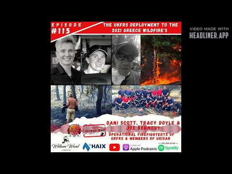 The Firefighters' Podcast - #115 The 2021 Greece Wildfire's Deployment of UKFRS with Dani Scott,...