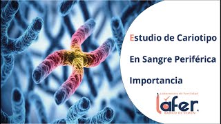 Estudio de Cariotipo En Sangre Periférica Importancia