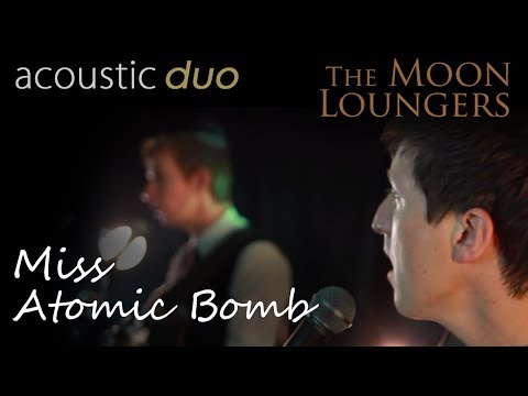 The Killers - Miss Atomic Bomb | Acoustic Cover by the Moon Loungers (with Guitar Tab)