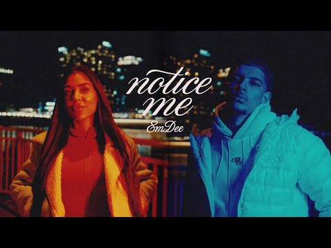 Em Dee - Notice Me (Official Video)