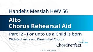 Handel's Messiah Part 12 - For unto us a Child is born - Alto Chorus Rehearsal Aid