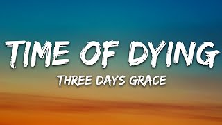 Three Days Grace - Time of Dying (Lyrics)