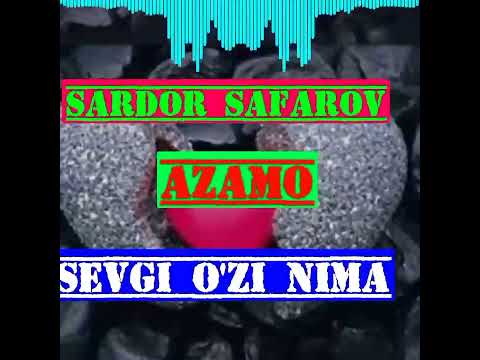 Sardor Safarov ft. Azamo - Sevgi o'zi nima