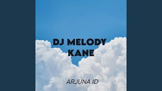 Download lagu DJ MELODY KANE mp3 Download lagu DJ MELODY KANE mp3