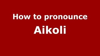 How to pronounce Aikoli