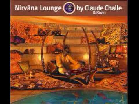 NIRVANA LOUNGE BY  CLAUDE CHALLE CD 1