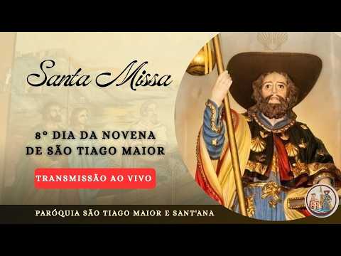 8º Dia da Novena de São Tiago Maior
