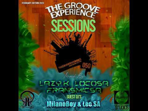 The Groove Experience Sessions 050 (Mixed By Lazy K SA)