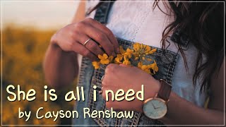 Download lagu [Lyrics] That smile was a miracle  In my world of confusion / She Is All I Need  Cayson Renshaw mp3