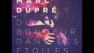 Marc Dupré - Du bonheur dans les étoiles (paroles)
