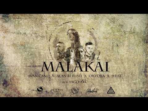 MALAKAI - Alan Bi Rush x Jhise x Iván Cano x Oktoba (Prod. Iago AvC)