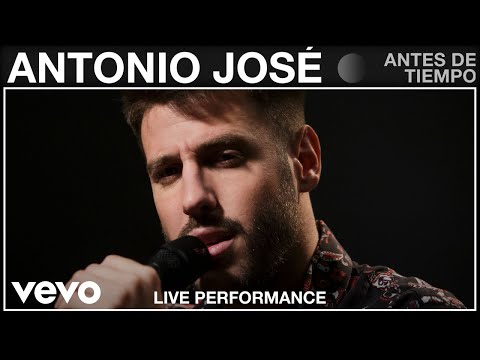 Antonio José - Antes De Tiempo - Live Performance | Vevo