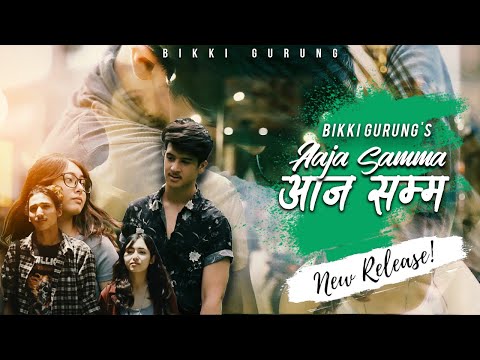 Bikki Gurung - AAJA SAMMA [Official release]