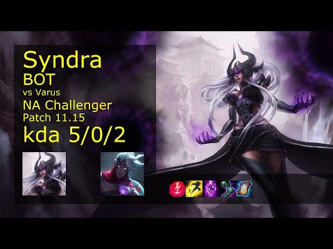 Syndra Bot vs Varus - NA Challenger 5/0/2 Patch 11.15 Gameplay