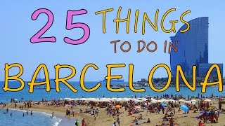 25 Things to do in Barcelona, Spain | Top Attractions Travel Guide