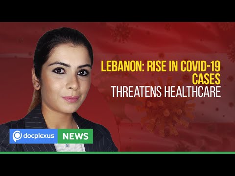 Lebanon: Rise in COVID-19 Cases a Huge Threat to Healthcare, and More