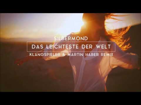 Silbermond - Das Leichteste Der Welt (Klangspieler & Martin Haber Remix)