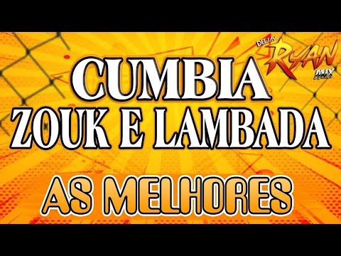 CD CUMBIA - ZOUK E LAMBADA (AS MELHORES) - DJ RYAN MIX