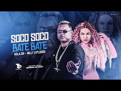 BOLA CH & MILLY EXPLOSÃO - SOCO SOCO BATE BATE - ÁUDIO OFICIAL