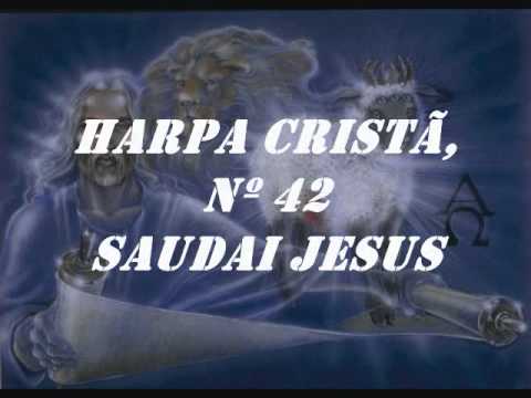 Harpa Cristã, Nº 42 Saudai Jesus