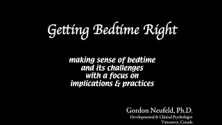 Dr Gordon Neufeld on Getting Bedtime Right, April 2021