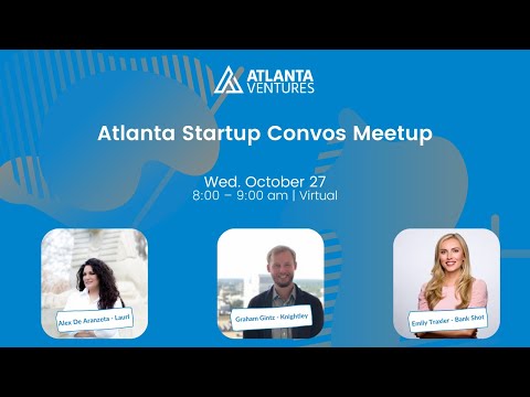 Atlanta Startup Convos with Laurl, Knightley, Bank Shot