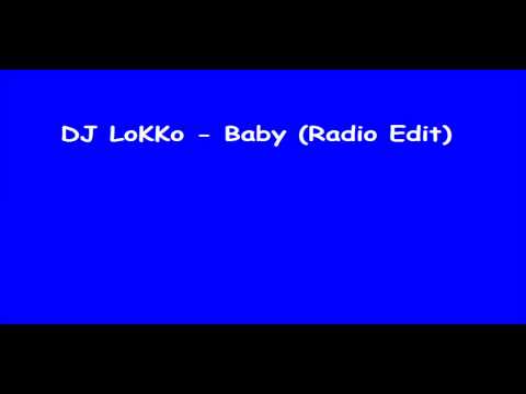 DJ LoKKo - Baby (radio Edit)