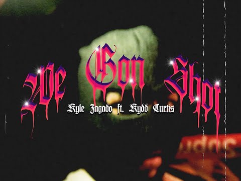 We Gon Shot - Kyle Zagado ft. @KyddCurtis